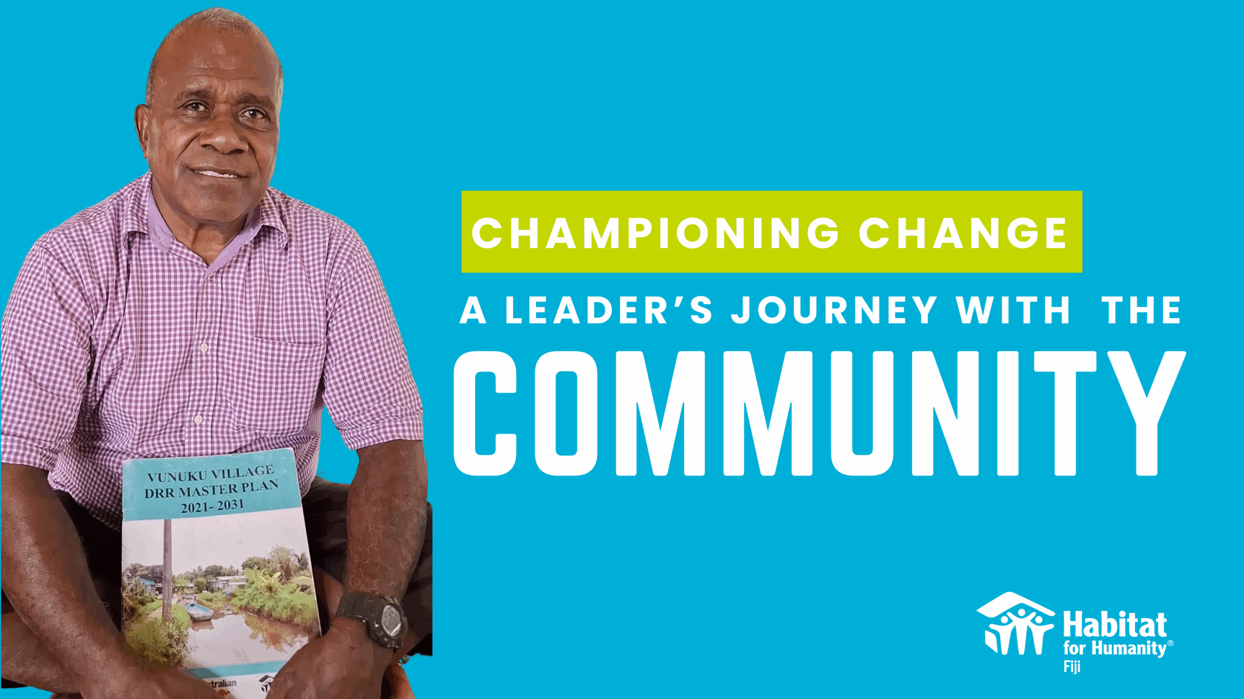 Championing Change: A Leader's Journey with the Community - Habitat Fiji